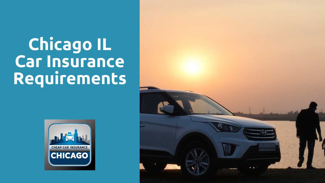 Chicago IL Car Insurance Requirements