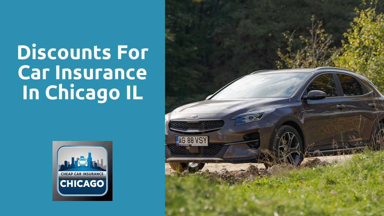 Discounts for Car Insurance in Chicago IL